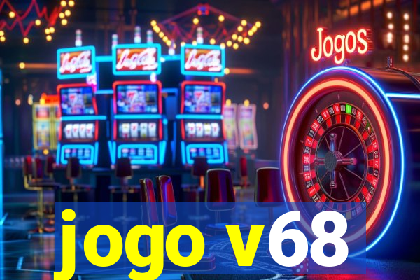 jogo v68